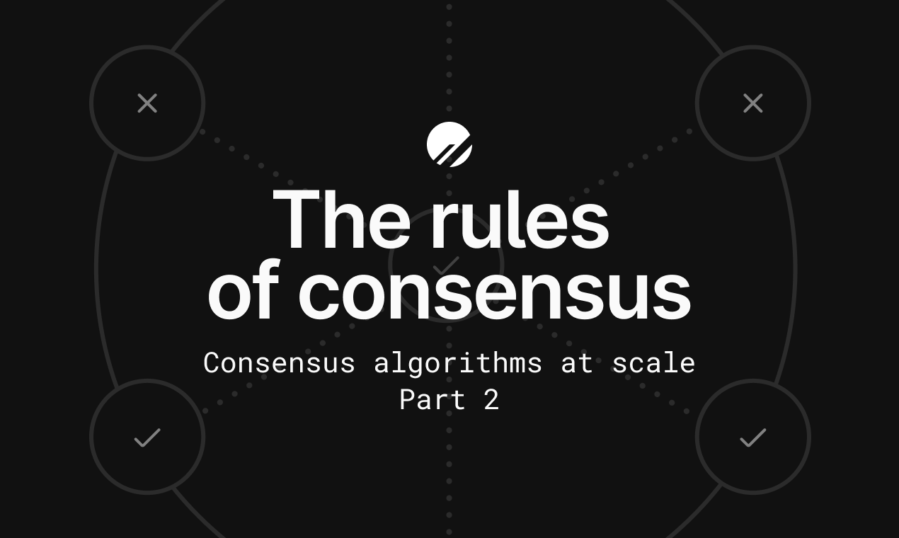 Consensus algorithms at scale: Part 2 - Rules of consensus